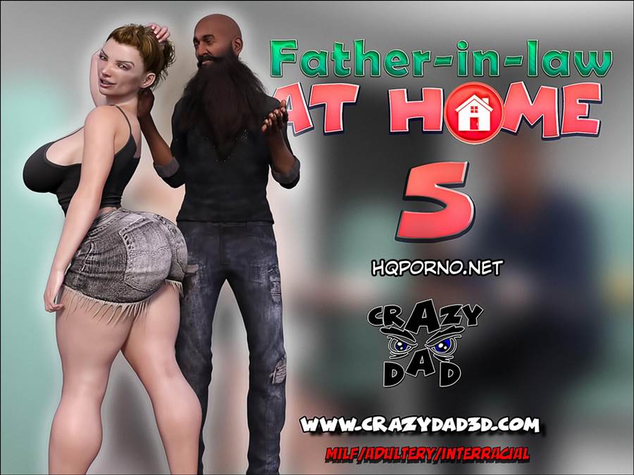 Father in Law at Home 5 - CrazyDad